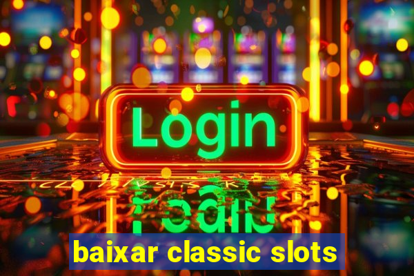 baixar classic slots